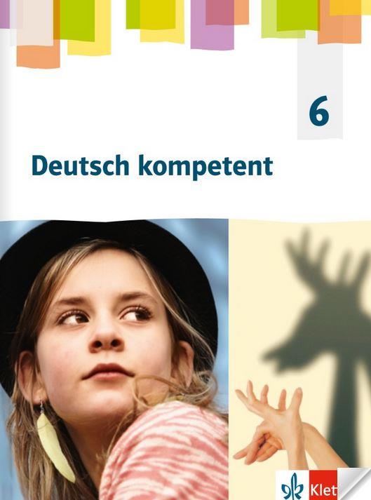Deutsch kompetent 6 Allgemeine Ausgabe Gymnnasien ab 2019, Schulbuch