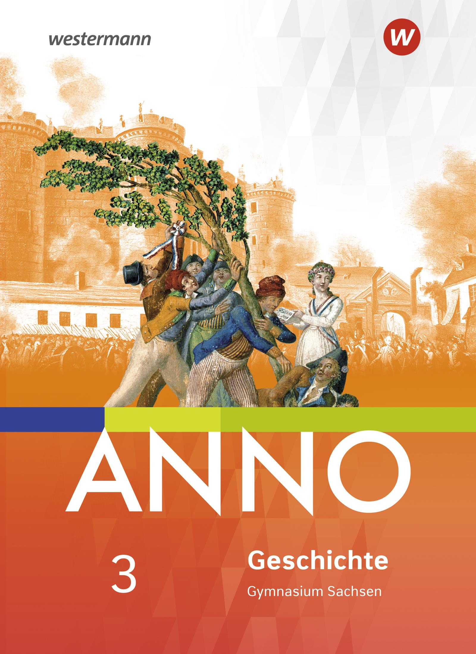 ANNO Geschichte 3 - Ausgabe 2019 für Gymnasien in Sachsen Schülerband 3